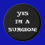 YES I'M A SURGEON! Magnet
