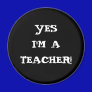 YES I'M A TEACHER!