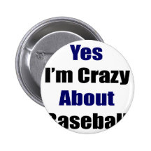 Yes I'm Crazy About Baseball Pin