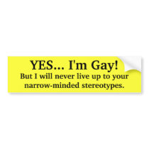 YES... I'm Gay! bumper stickers by bb2003md YES... I'm Gay! bumper stickers