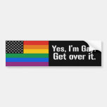 YES, I'M GAY. GET OVER IT BUMPER STICKER