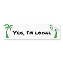 Yes, I'm local bumper stickers