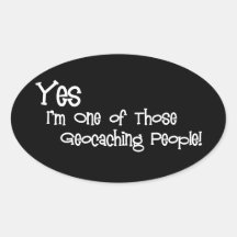 Yes, I'm One of those Geocaching People! Oval Stickers