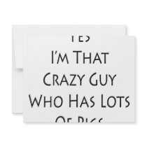 Yes I'm That Crazy Guy Who Has Lots Of Pigs invitations by Supernova23 Yes I'm That Crazy Guy Who Has Lots Of Pigs invitations