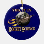 Yes, It Is Rocket Science Ornaments