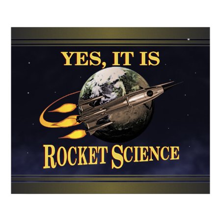 Yes, It Is Rocket Science Poster print