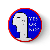 YES OR NO? BUTTONS