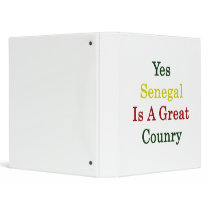 Yes Senegal Is A Great Country Binders