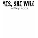 Yes, She Will!- Hillary 2008 t-shirts