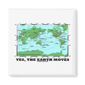 Yes The Earth Moves (Plate Tectonics Earthquakes) magnet
