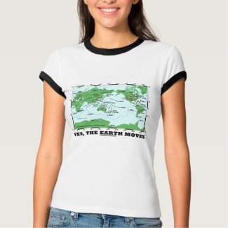 Yes The Earth Moves (Plate Tectonics Earthquakes) shirt