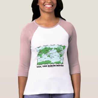 Yes The Earth Moves (Plate Tectonics Earthquakes) shirt