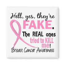 Yes, They Are Fake 3.1 Breast Cancer Magnets