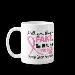 Yes, They Are Fake 3.1 Breast Cancer Mug