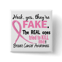Yes, They Are Fake 3.2 Breast Cancer Pinback Button