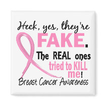 Yes, They Are Fake 3.2 Breast Cancer Magnets