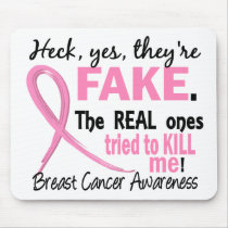 Yes, They Are Fake 3.2 Breast Cancer Mousepad