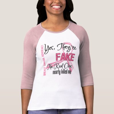 Yes They Are Fake - Breast Cancer T Shirts