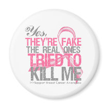 Yes They Are Fake v2 - Breast Cancer Magnet