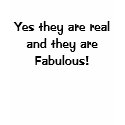 Yes they are real and they are Fabulous! t-shirts