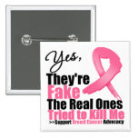 YES They're fake....My real ones tried to kill me Pin