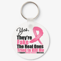 YES They're fake....My real ones tried to kill me keychains