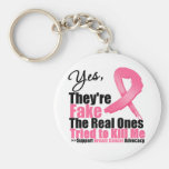 YES They're fake....My real ones tried to kill me Key Chains