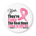 YES They're fake....My real ones tried to kill me magnets by cancerapparel YES They're fake....My real ones tried to kill me magnets