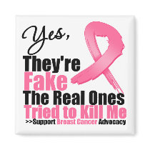 YES They're fake....My real ones tried to kill me magnets
