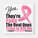 YES They're fake....My real ones tried to kill me Fridge Magnets