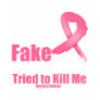 YES They're fake....My real ones tried to kill me T Shirt