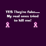 YES They're fake....My real ones tried to kill me