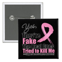 Yes Theyre Fake The Real Ones Tried To Kill Me Button