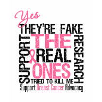 Yes They're Fake The Real Ones Tried To Kill Me t-shirts