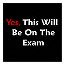Yes, This Will Be On The Exam Posters