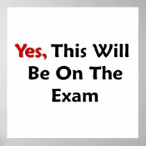 Yes, This Will Be On The Exam Poster