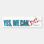 Yes, We (Can) Did! President Obama '08 Bumper Sticker