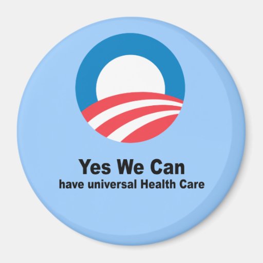 Yes we can have universal health care refrigerator magnets