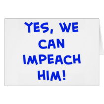 Yes, we can impeach him! cards