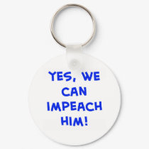 Yes, we can impeach him! keychains