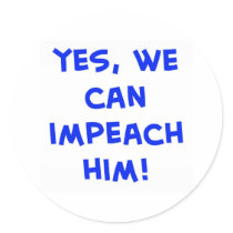 Yes, we can impeach him! stickers by rexfmay Yes, we can impeach him! stickers