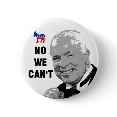 Yes We Can - No We Can't Anti-McCain Button by evarmy98x