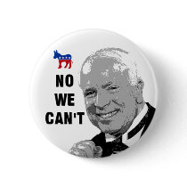 Yes We Can - No We Can't Anti-McCain Button