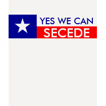 Yes We Can Secede t-shirts
