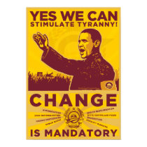 YES WE CAN: Stimulate Tyranny Poster posters