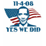 Yes We Did 11-4-08 Shirts
