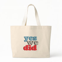 Yes We Did Tote Bag