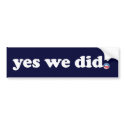 Yes We Did Bumper Sticker bumper stickers by smallhandsdesigns Yes We Did Bumper Sticker bumper stickers