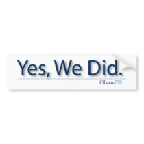YES, we DID bumper stickers by BeezKneez YES, we DID bumper stickers