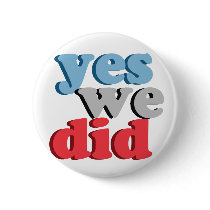 Yes We Did Pinback Buttons